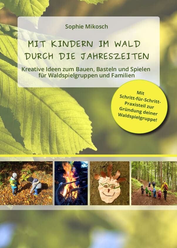 Mit Kindern im Wald durch die Jahreszeiten.